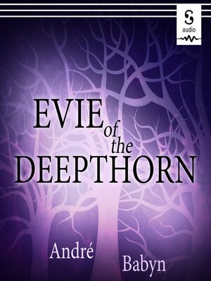 cover image of Evie of the Deepthorn